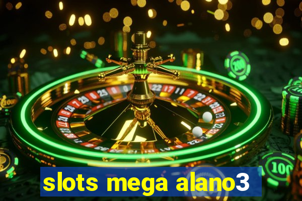 slots mega alano3